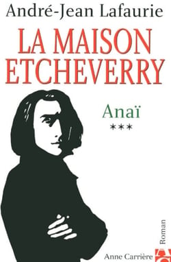 La maison Etcheverry Tome 3 - Anaï