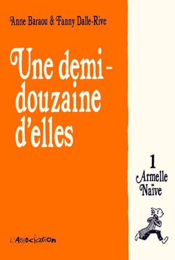 Une demi-douzaine d'elles Tome 1 - Armelle Naïve