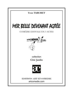 Mer belle devenant agitée : Comédie estivale en trois actes