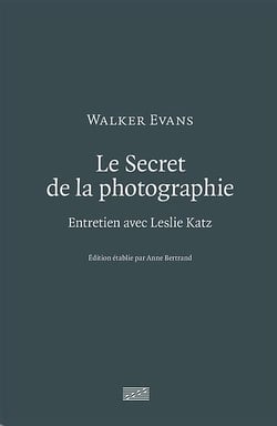 Le secret de la photographie - entretien avec leslie katz