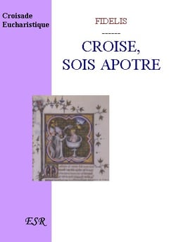 Croisé, sois apôtre