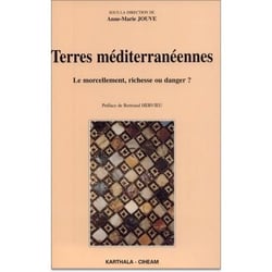 Terres méditerranéennes. Le morcellement, richesse ou danger?