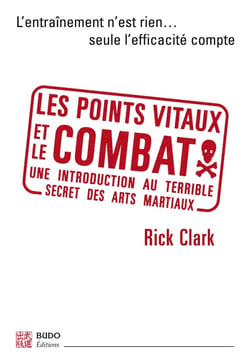 Les points vitaux et le combat - une introduction au terrible secret des arts martiaux