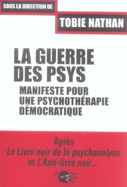 La guerre des psys. manifeste pour une psychotherapie democratique