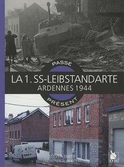 Passé-présent : la 1. SS-Leibstandarte - Ardennes 1944