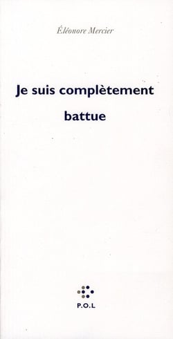 Je suis complètement battue