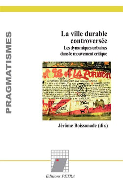 La ville durable controversée - les dynamiques urbaines dans le mouvement critique