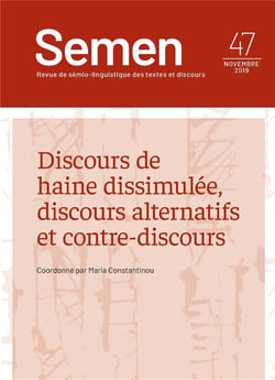 Semen, n° 47/novembre 2019 : Discours de haine dissimulée, discours alternatifs et contre-discours