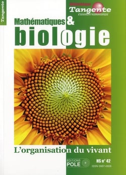Bibliothèque Tangente Hors-Série n.42 : mathématiques et biologie : l'organisation du vivant