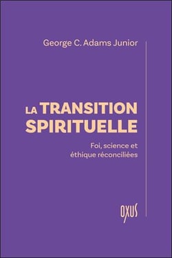 La transition spirituelle : Foi, science et éthique réconciliées