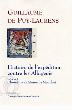 Histoire de l'expédition des français contre les albigeois - la chronique de simon de montfort