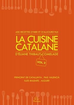La cuisine catalane, 400 recettes d'hier et d'aujourd'hui Tome 2