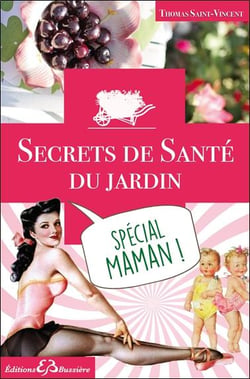 Secrets de santé du jardin - spécial maman !