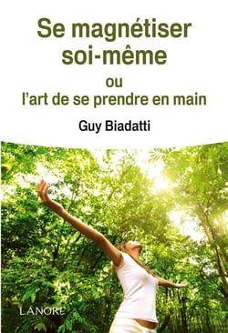 Se magnétiser soi-même - ou l'art de se prendre en main