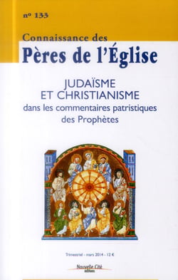 Connaissance des Pères de l'Eglise n.133 : judaisme et christianisme dans les commentaires des prophètes