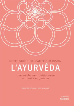 L'ayurveda : une médecine traditionnelle, naturelle et globale