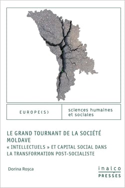 Le grand tournand de la société moldave : INTELLECTUELS ET CAPITAL SOCIAL DANS LA TRANSFORMATIONS POST-SOCIALISTE