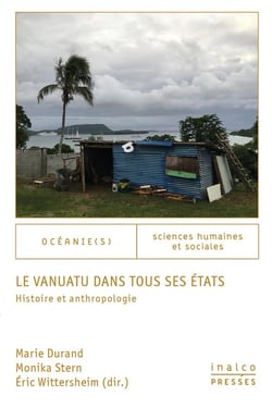Le Vanuatu dans tous ses états : Histoire et anthropologie