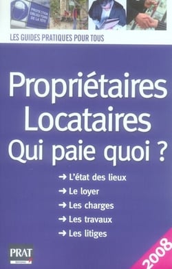Propriétaires, locataires, qui paie quoi ? (édition 2008)