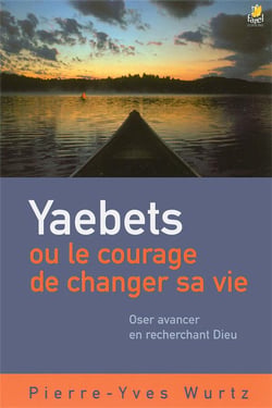 Yaebets ou la courage de changer sa vie - oser avancer en recherchant dieu