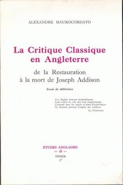 La Critique classique en Angleterre de la Restauration à la mort de Joseph Addison : Essai de définition