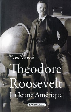 Théodore Roosevelt - la jeune Amérique
