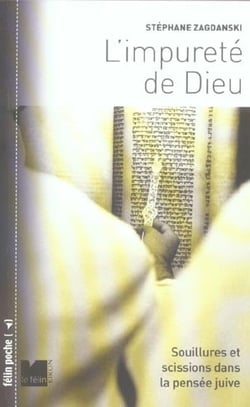 L'impurete de dieu - souillures et scissions dans la pensee
