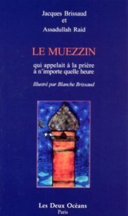 Le muezzin qui appelait à la prière à n'importe quelle heure