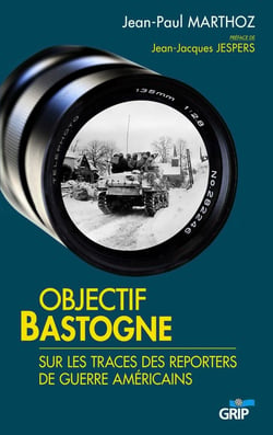 Objectif Bastogne - sur les traces des reporters de guerre américains