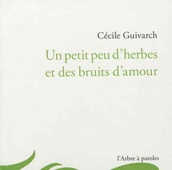 Un petit peu d'herbes et des bruits d'amour