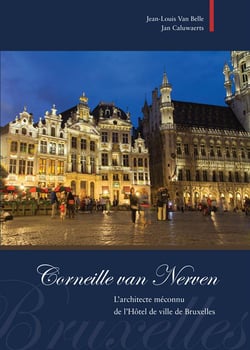 Corneille Van Nerven - l'architecte méconnu de l'Hôtel de ville de Bruxelles