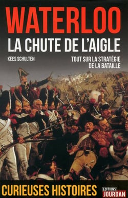Waterloo - la chute de l'aigle