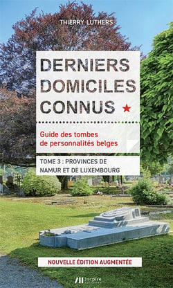 Derniers domiciles connus : provinces de Namur et Luxembourg