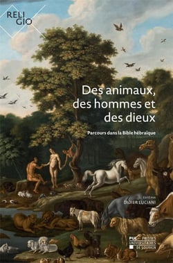 Des animaux, des hommes et des dieux - parcours dans la Bible hébraïque
