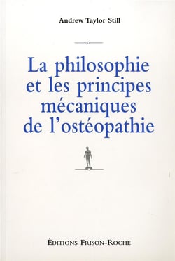 Philosophie et principes mecaniques de l'osteopathie
