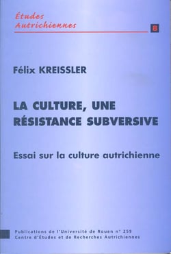 La Culture, une résistance subversive : Essai sur la culture autrichienne