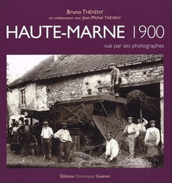 Haute-Marne 1900 vue par ses photographes