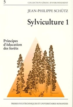 Sylviculture Tome 1 - principes d'éducation des forêts