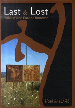 Last and lost - atlas d'une europe fantôme