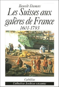 Les Suisses aux galères de France 1601-1793
