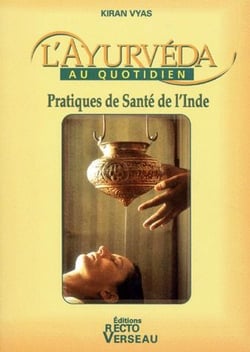 L'ayurvéda au quotidien - pratiques de santé de l'Inde