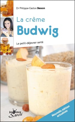 La creme budwig - le petit-déjeuner santé (édition 2010)