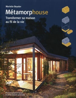 Métamorphouse - transformer sa maison au fil de la vie