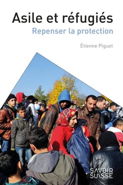 Asile et réfugiés - repenser la protection