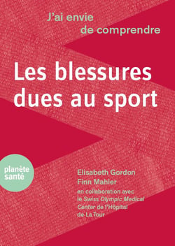 J'ai envie de comprendre : j'ai envie de comprendre les blessures dues au sport
