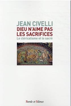 Dieu n'aime pas les sacrifices : le cléricalisme et le sacré