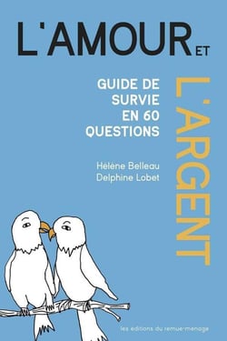 Amour et l'argent (L') : Guide de survie en 60 questions