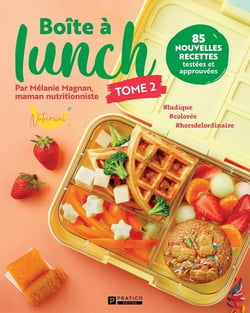 Boîte à lunch Tome 2 : 85 nouvelles recettes testées et approuvées