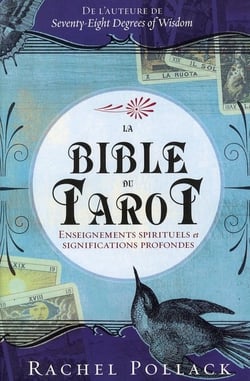 La bible du tarot - enseignements spirituels et significations profondes