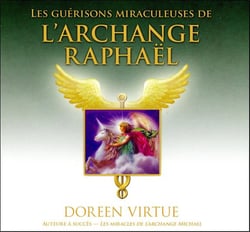 Les guérisons miraculeuses de l'archange Raphaël